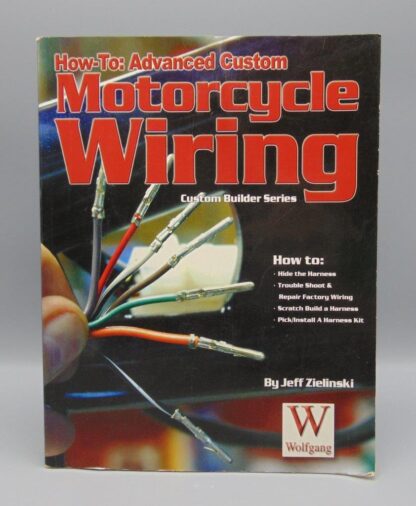 How-To: Advanced Custom Motorcycle Wiring Custom Builder Series by Jeff Zielinski