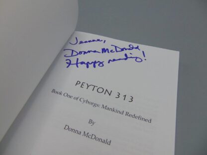 Peyton 313 Cyborgs: Mankind Redefined Book One by Donna McDonald Signed - Image 3