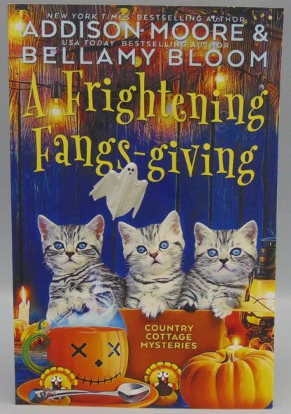 Country Cottage Mysteries A Frightening Fangs-giving Addison Moore Bellamy Bloom
