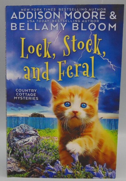 Country Cottage Mysteries Lock Stock and Feral Addison Moore Bellamy Bloom