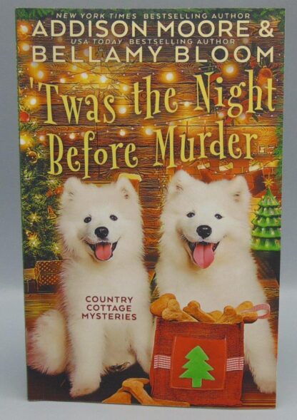 Country Cottage Mysteries 'Twas the Night Before Murder Addison Moore Bellamy Bloom
