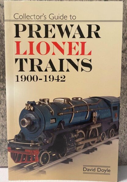 David Doyle Collector's Guide to Pre-War Lionel Trains 1900-1942 Kraus 2007